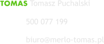 TOMAS Tomasz Puchalski    500 077 199    biuro@merlo-tomas.pl